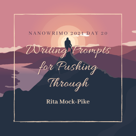 Silhouette of person on mountain top - writing prompts to help push through