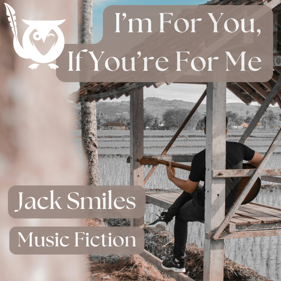 "I'm For You, If You're For Me" - music fiction story cover - Jack Smiles