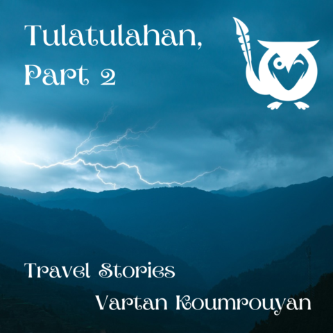 Lightning storm over forested hills - TEXT Tulatulahan, Part 2, Travel Stories, Vartan Koumrouyan