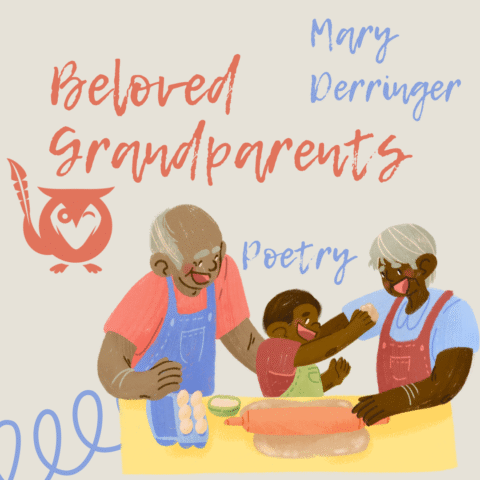 Cream background with colorful illustration of grandparents and grandchild at a counter, making breakfast together. TEXT: Beloved Grandparents, Mary Derringer, Poetry -- a devoted group!