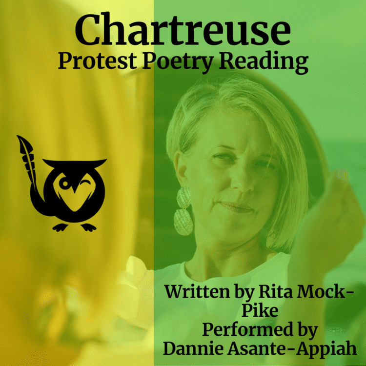 Woman looking at herself in the mirror - overlaid with chartreuse and kelly green colors - TEXT: Chartreuse Protest Poetry - Written by Rita Mock-Pike, Performed by Dannie Asanta-Appiah