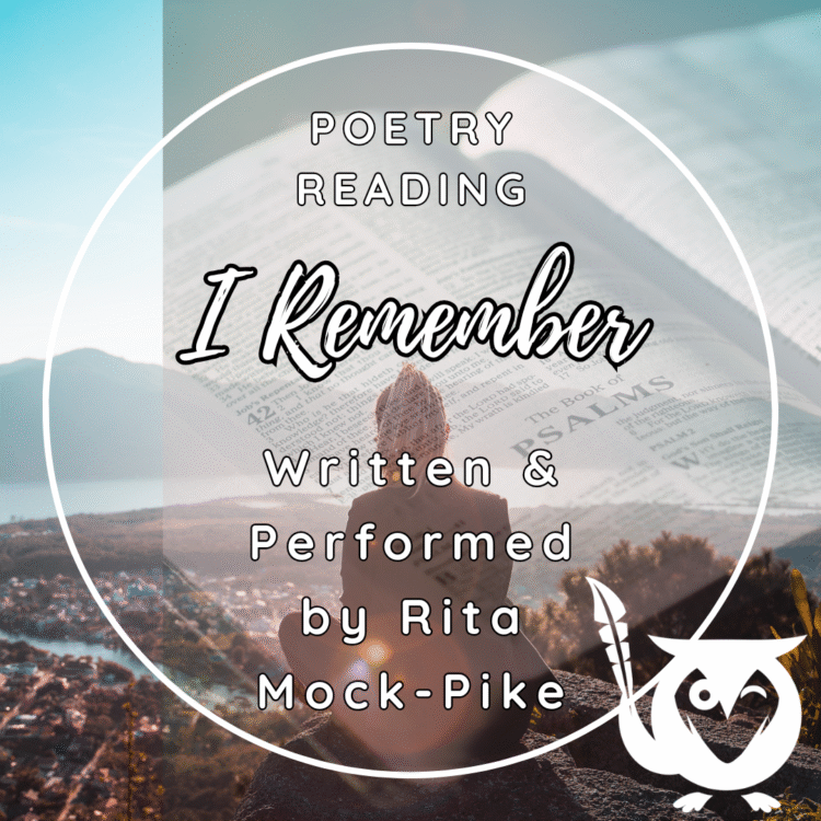 Woman with her back turned to us, staring out at nature. Overshadowed by open Bible. TEXT: I remember - poetry reading - Written & performed by Rita Mock-Pike