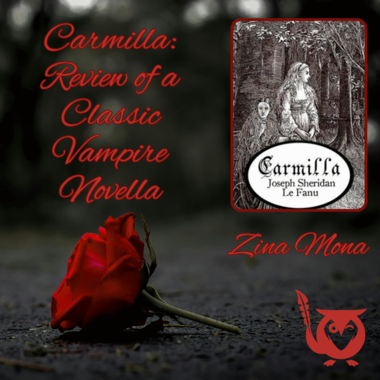 Deep red rose on a black, otherwise "darked out" image. Rose is lying on the ground, with a short stem and leaves piercingly obvious. The cover of the book "Carmilla" (all black and white with two women illustrated from the Gothic era, looking off into the distance) in upper right hand corner. In deep red text, matching the rose's color, Carmilla: Review of a Classic Vampire Novella. Zina Mona.