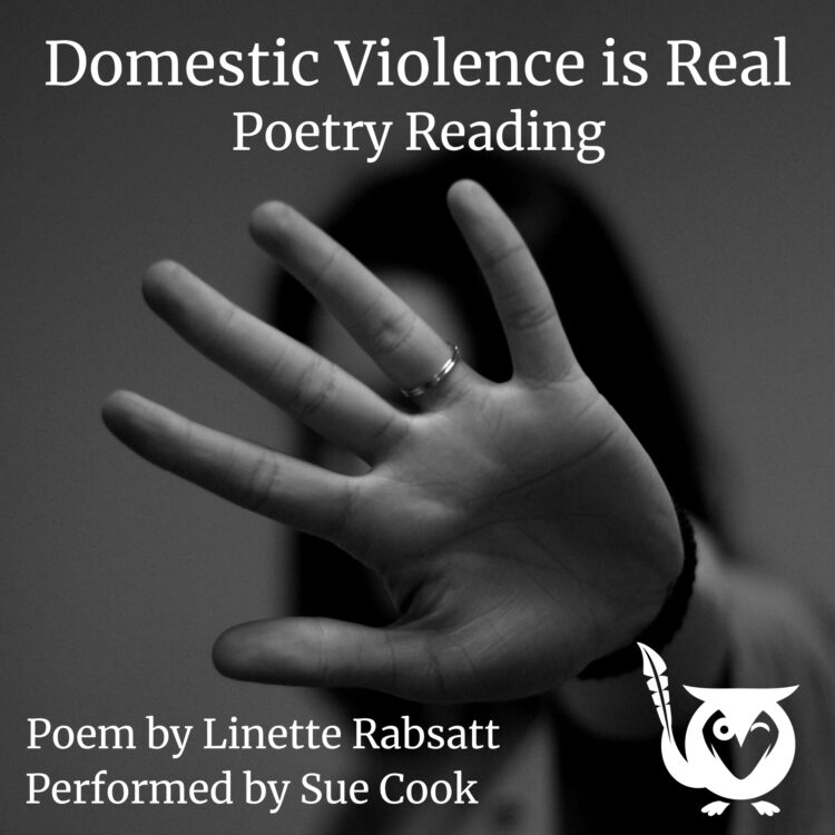 A woman's hand with a wedding band on it, blocking the woman's face. Black and white/grayscale image, with woman's head and background blurred. TEXT: Domestic Violence is Real - Poetry Reading - Poem by Linette Rabsatt, Performed by Sue Cook - Stop the Hate!