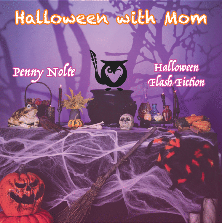 Table setup for Halloween with candles, a cauldron, skulls, potions, and other paraphernalia. TEXT: Halloween with Mom - Penny Nolte - Halloween Flash Fiction