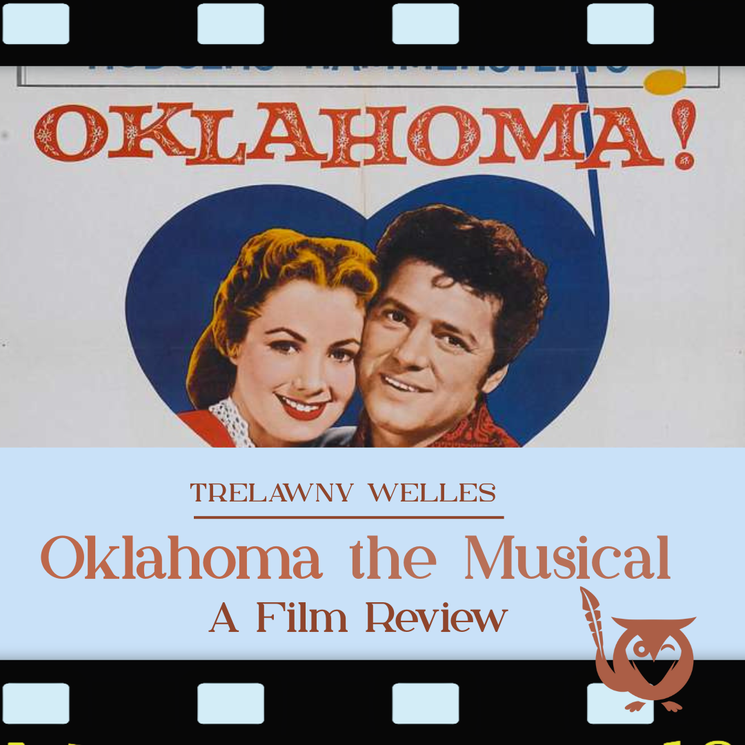 Image of a man and woman in an old photograph, cheek-to-cheek, in a heart-shaped cutout frame. Film strips editing the image. TEXT: Oklahoma! - Trelawny Welles - Oklahoma the Musical - a Film Review