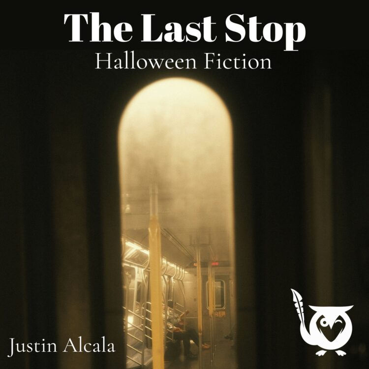 A square image with a gritty, atmospheric, and suspenseful vibe, characteristic of an urban thriller or horror. The scene is viewed through a dark, arched window or doorway, which frames the interior of an empty, dimly lit subway train car. The train's interior is dominated by yellow handrails and metallic surfaces, with one or two distant figures visible seated in the carriage. The contrast between the dark foreground and the hazy, yellowish interior light gives the image a sense of isolation and mystery. The MockingOwl Roost logo is in the lower right corner. Train Text: The Last Stop, Halloween Fiction, Justin Alcala
