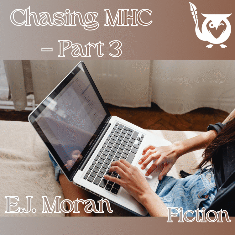 Background with shades of brown in gradient. Image of woman sitting on bed typing on laptop. Her face is not visible. TEXT: Chasing MHC - Part 3 - Fiction - EJ Moran - protective