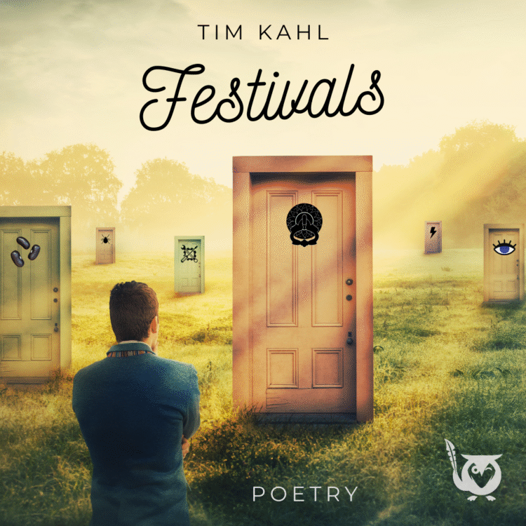A square image with a surreal, mysterious, and contemplative aesthetic, designed for a poetry collection. The photograph features a man standing with his back to the viewer in a grassy, misty field, facing multiple closed doors of varying colors and sizes, scattered across the landscape. Each door has a different symbol on it (e.g., coffee beans, a spider, a stylized crest, a lightning bolt, a human eye). The lighting is soft and golden, suggesting early morning or late afternoon sunbeams cutting through the fog. A white and brown owl logo is positioned in the lower right corner. beans Text: Tim Kahl, Festivals, Poetry