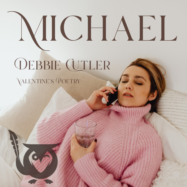 A softly lit indoor scene shows a woman reclining against white pillows on a bed, wearing a chunky pink turtleneck sweater. Her eyes are closed as she holds a phone to her ear with one hand and a clear drinking glass in the other, suggesting an intimate, emotional moment. The neutral background and warm tones create a quiet, reflective mood. Overlay text appears in the upper left, and a small owl logo sits near the lower left corner. calls – TEXT: Michael, Debbie Cutler, Valentine’s Poetry