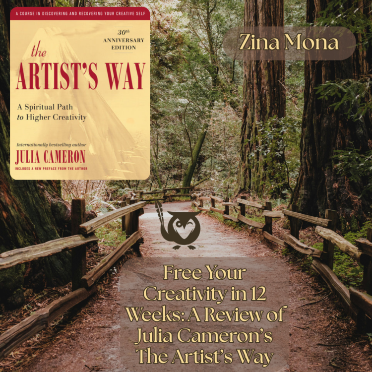 A wooded trail in rich brown and yellow-green of a deep forest dominates the image. In the top, lefthand corner, an image of the cover of the book The Artist's Way sits. TEXT: Zina Mona - Free Your Creativity in 12 Weeks: A Review of Julia Cameron’s The Artist’s Way