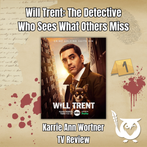 Beige background with text on old paper, blood splatters, and crime scene markers scattered throughout. Image at center is promo shot for Will Trent TV show. TEXT: Will Trent: The Detective Who Sees What Others Miss - Karrie Ann Wortner - TV Review