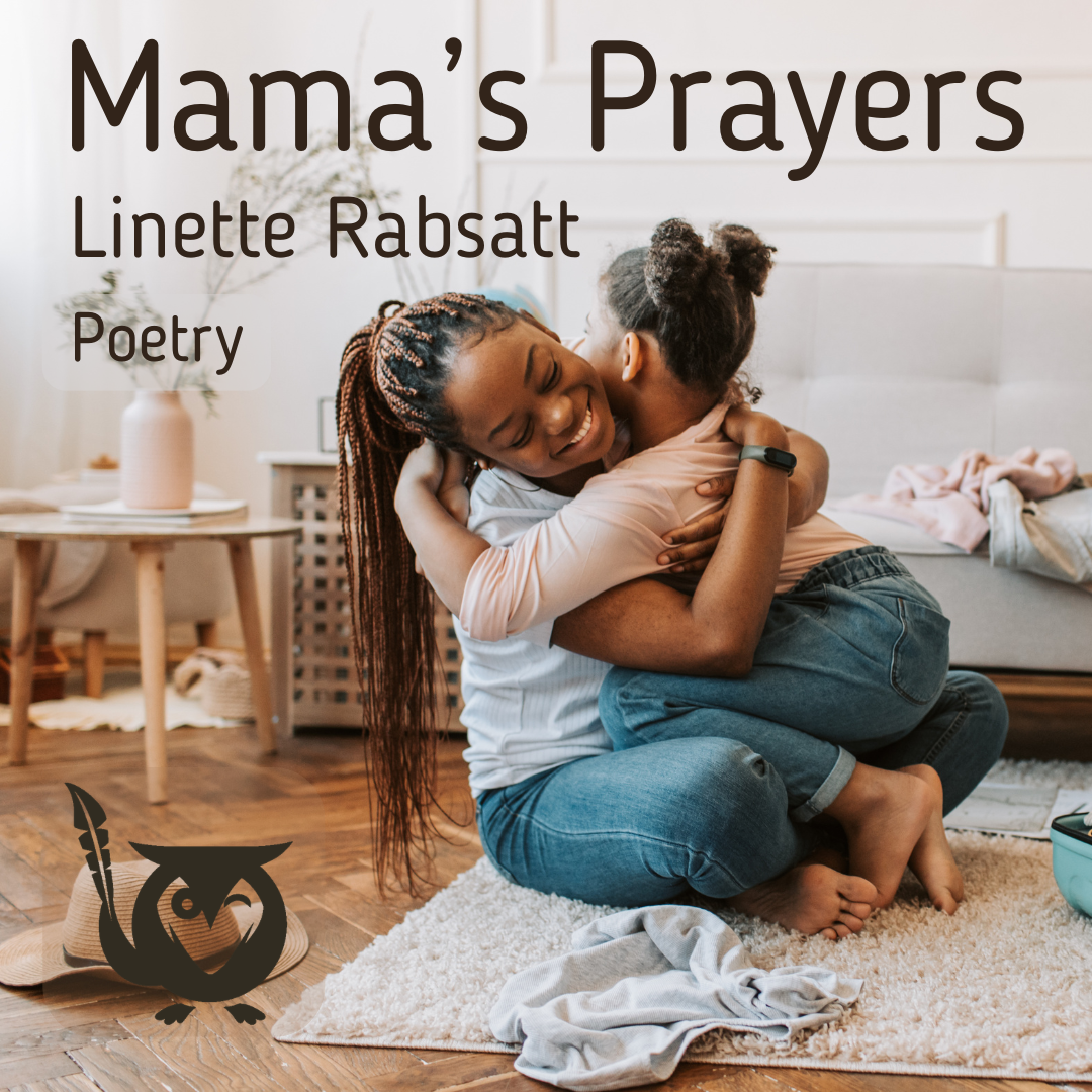 Mamas_Prayers_(1) A warm, joyful scene of a mother sitting on a soft rug embracing her young daughter tightly. The mother is smiling with both of her eyes closed tight. The cozy living room behind them includes light-colored furniture, soft decor, and sunlight that adds to the peaceful, serene mood. speak the truth Text: Mama’s Prayers, Linette Rabsatt, Poetry