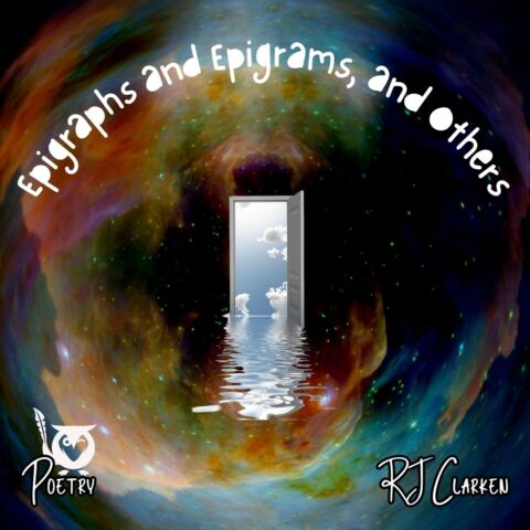An open door floats in the middle of a swirling, colorful cosmos, revealing a bright sky with clouds beyond, its reflection rippling in water below. witty aphorism Text: Epigraphs and Epigrams, and Others, RJ Clarken, Poetry.