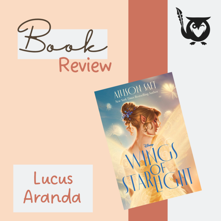 Multicolored background in peach, dark salmon, and gray, with cover of book depicting a fairy with her back to the audience in peach, sky blue, and golden hues. TEXT: Book Review - Lucas Aranda - Wings of Starlight