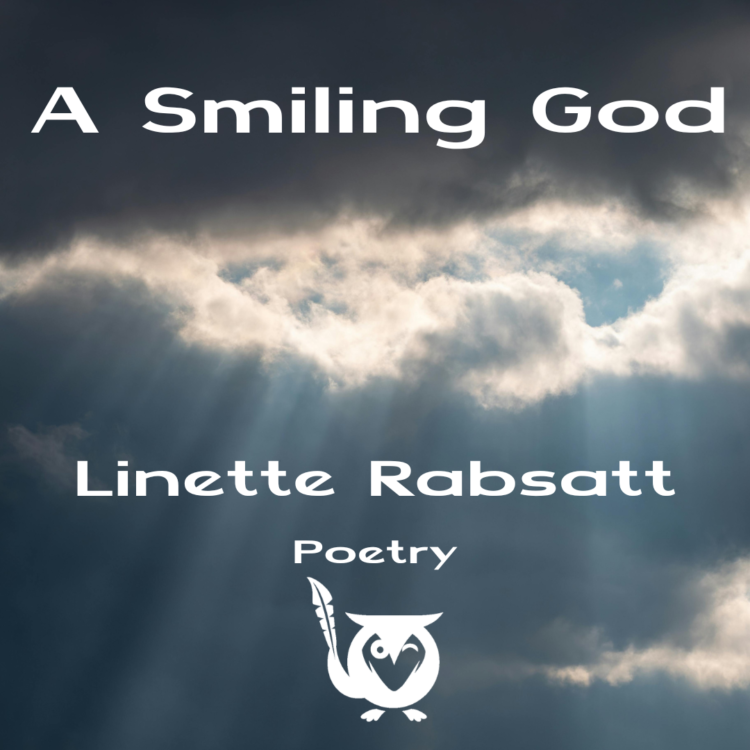 A dark and gray cloudy sky with a small opening of light shining through. God builds me Text: A smiling god, Linette rabsatt, poetry