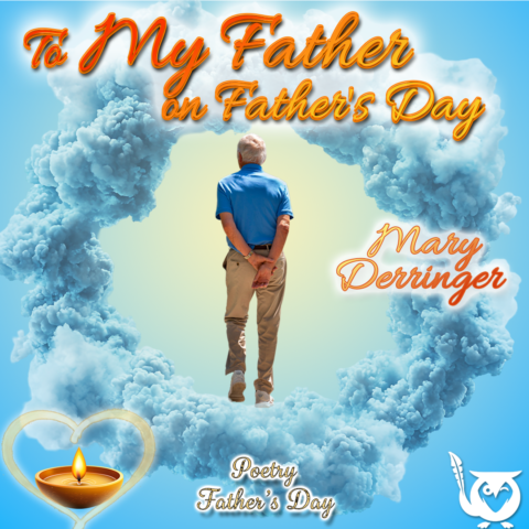Man standing in a circular cloud ring, implying a heavenly realm. TEXT: To My Father on Father's Day - Mary Derringer - Poetry