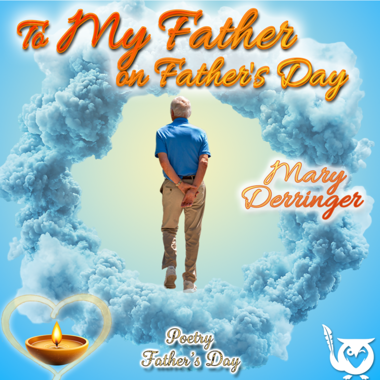 Man standing in a circular cloud ring, implying a heavenly realm. TEXT: To My Father on Father's Day - Mary Derringer - Poetry