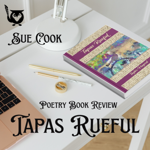 Cover of the poetry book Tapas Rueful, placed on a desk, ready to read. TEXT: Tapas Rueful, Book Review, Sue Cook