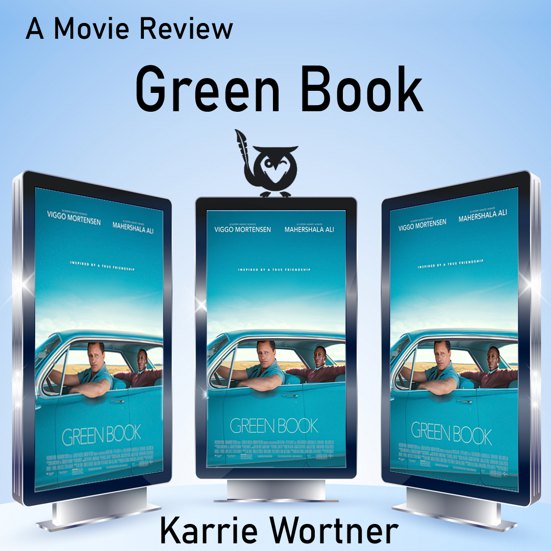 Green_Book_Review Three digital movie posters for Green Book stand side by side against a soft blue sky background, each showing Viggo Mortensen and Mahershala Ali in a teal car. green book Text: A Movie Review, Green Book, Karrie Wortner.