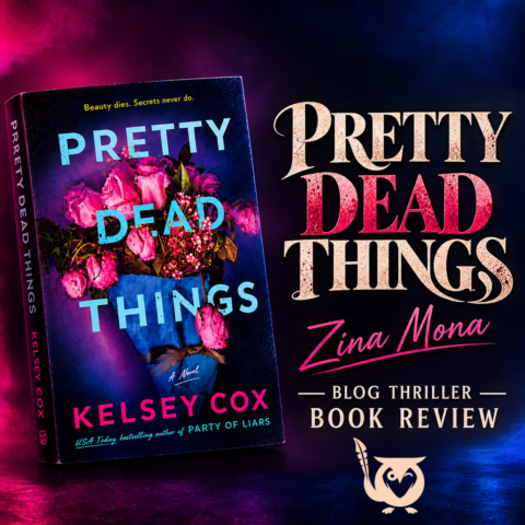 A copy of Pretty Dead Things by Kelsey Cox sits against a moody pink and blue backdrop, its cover showing a bouquet of pink roses wrapped in blue paper. pretty dead thing Text: Pretty Dead Things, Zina Mona, Blog Thriller Book Review
