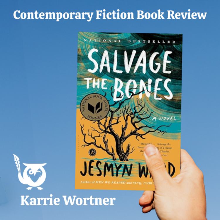 A hand holding the book cover on top of a blue background. Salvage the bones Text: Salvage the Bones, Contemporary Fiction Book Review, Karrie Wortner