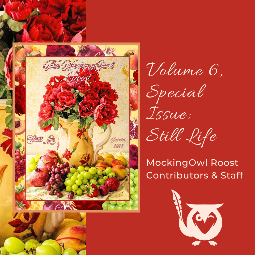 Alive and Free(2) Deep red background, with text in creamy yellow: Volume 6, Special Issue: Still Life - MockingOwl Roost Contributors & Staff - image of a still life vase filled with red flowers, with a textured yellow wall behind. On the table at the base of the vase, scattered fruit include strawberries, peaches, grapes, and pomegranates.